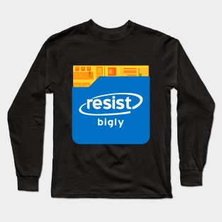 Resist Bigly - Inside Long Sleeve T-Shirt